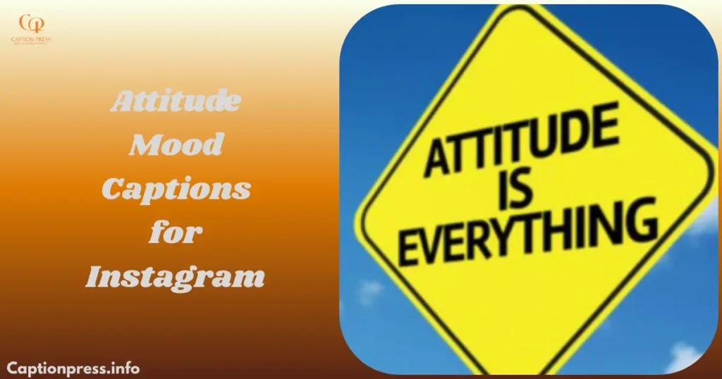Attitude Mood Captions for Instagram