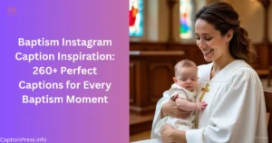 Baptism Instagram Caption