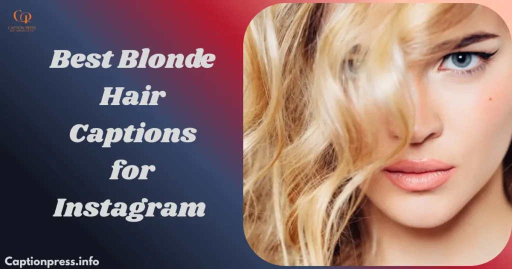 Best Blonde Hair Captions for Instagram 
