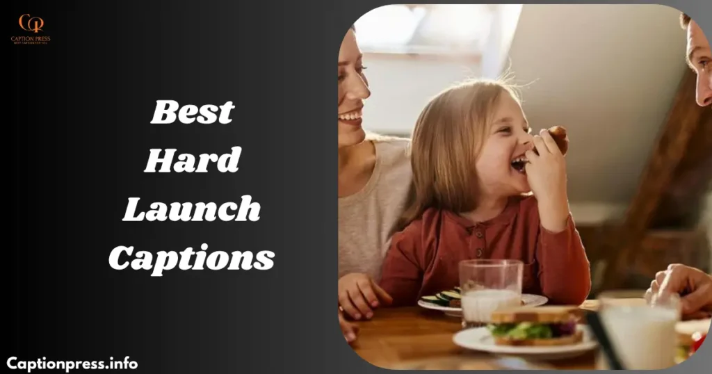 Best Hard Launch Captions 