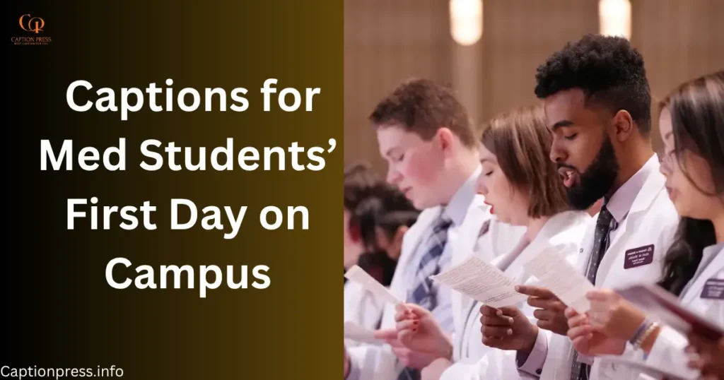 Captions for Med Students’ First Day on Campus