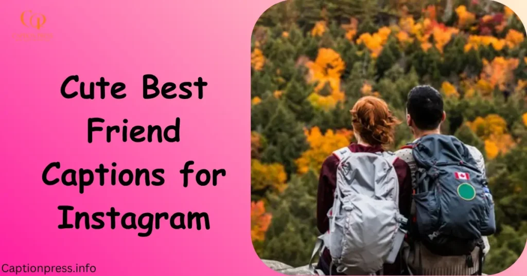 Cute Best Friend Captions for Instagram