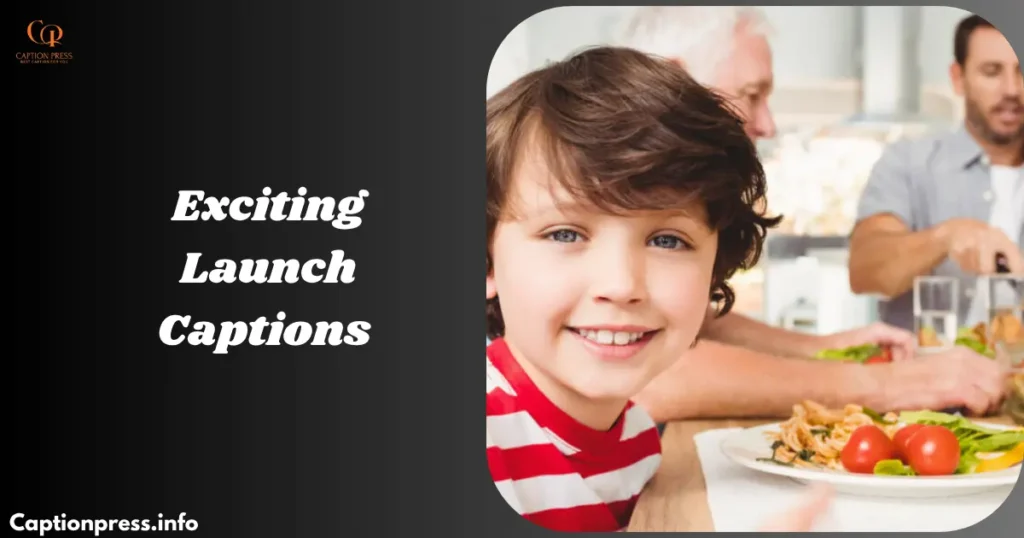 Exciting Launch Captions 