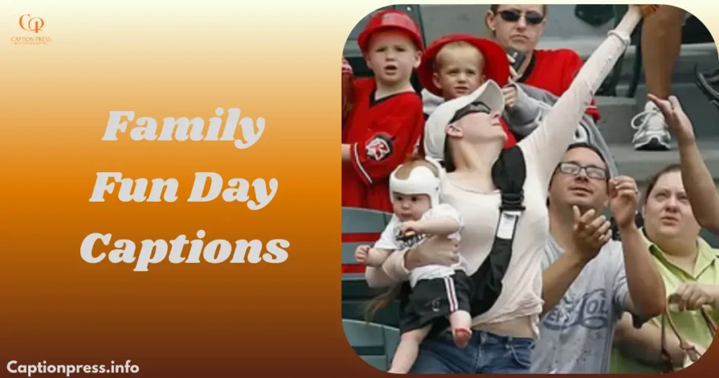 Family Fun Day Captions