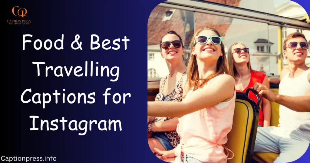 Food & Best Travelling Captions for Instagram