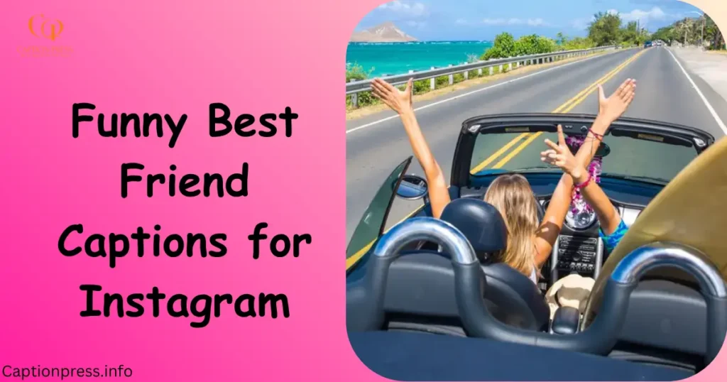 Funny Best Friend Captions for Instagram