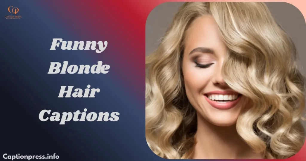 Funny Blonde Hair Captions