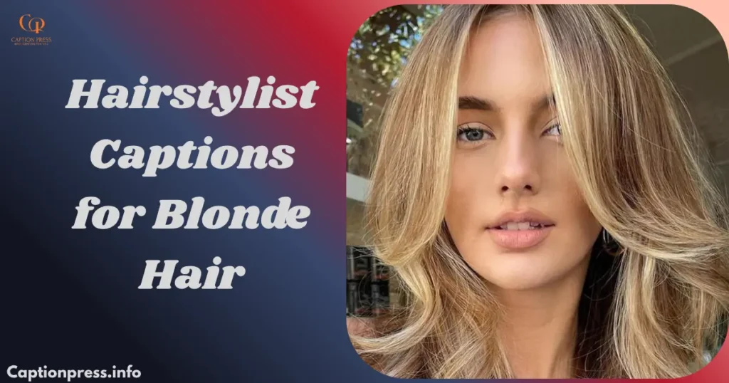 Hairstylist Captions for Blonde Hair