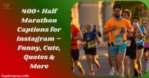 Half Marathon Captions for Instagram