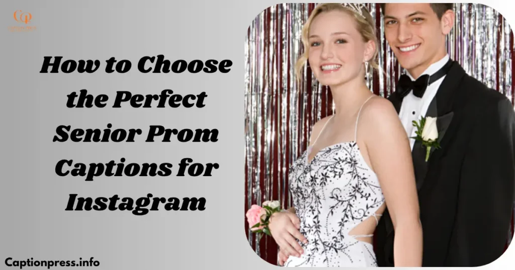 How to Choose the Perfect Senior Prom Captions for Instagram