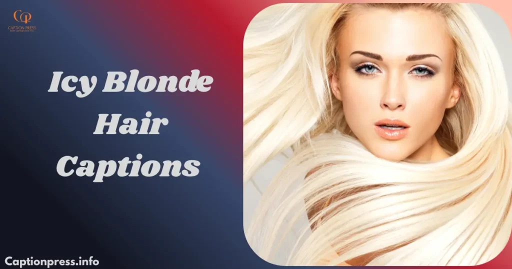 Icy Blonde Hair Captions 