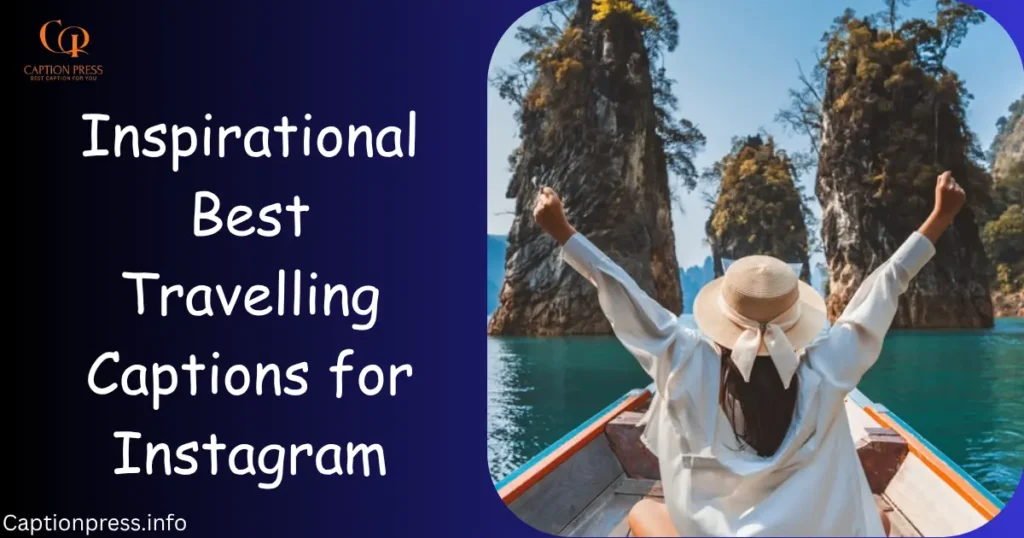 Inspirational Best Travelling Captions for Instagram