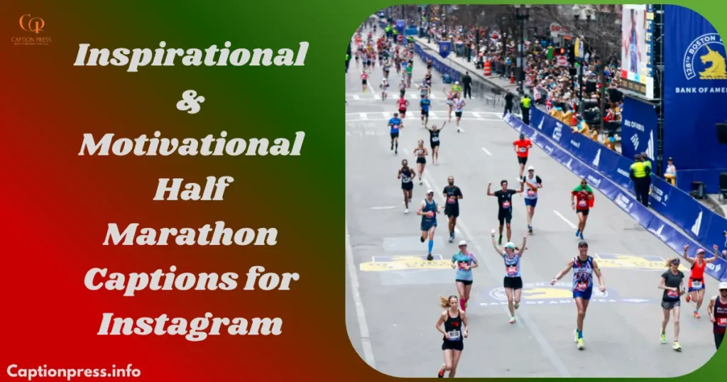 Inspirational & Motivational Half Marathon Captions for Instagram