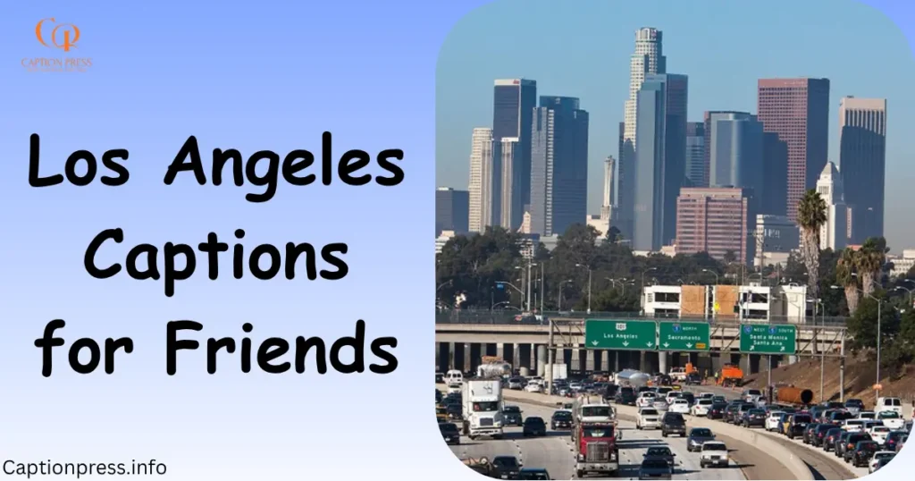 Los Angeles Captions for Friends
