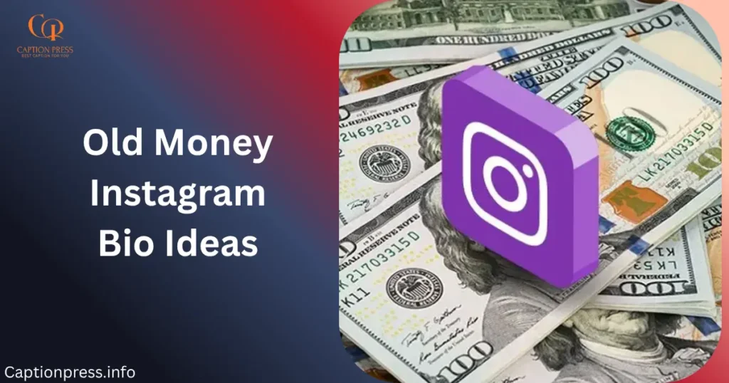 Old Money Instagram Bio Ideas