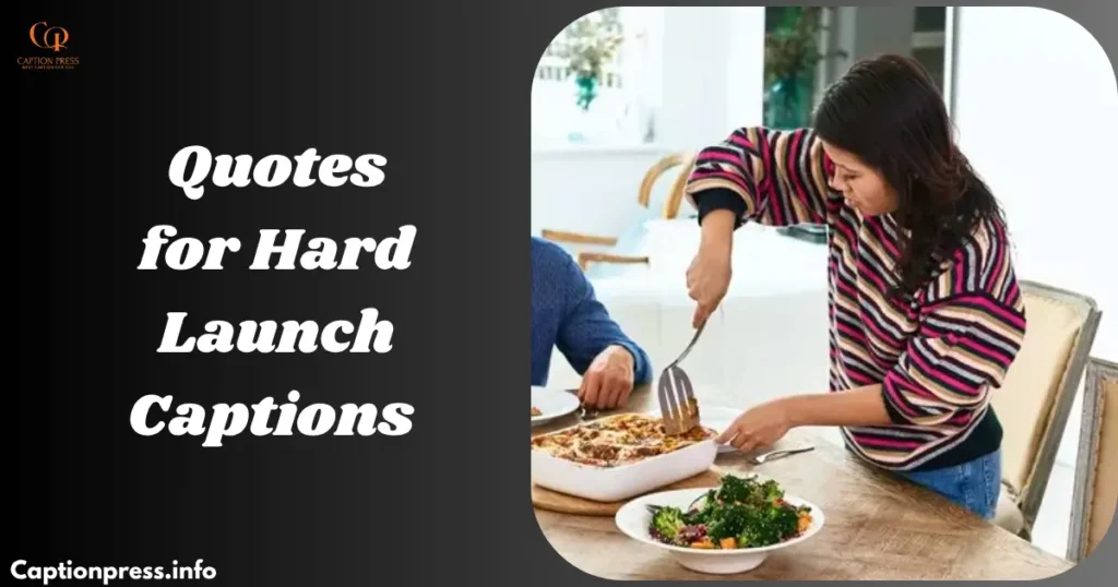 Quotes for Hard Launch Captions 