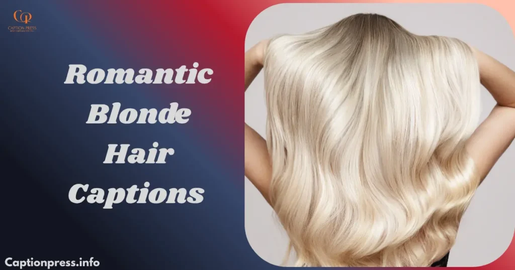 Romantic Blonde Hair Captions 