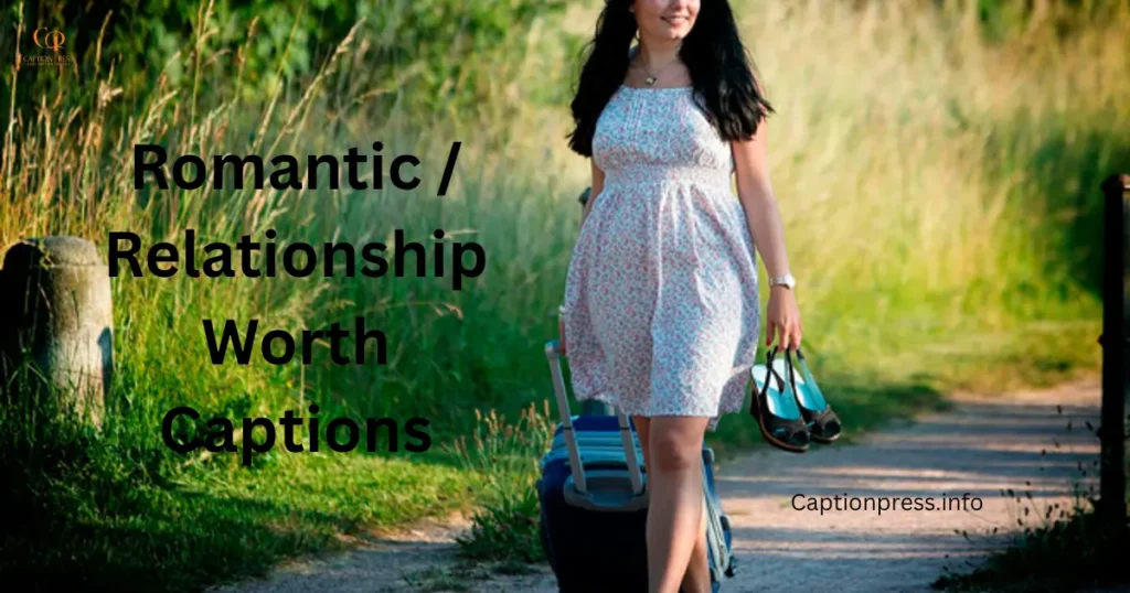 Romantic/Relationship Worth Captions 