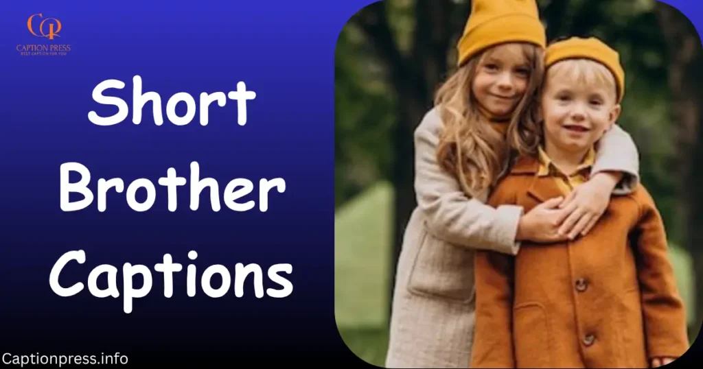 Short Brother Captions