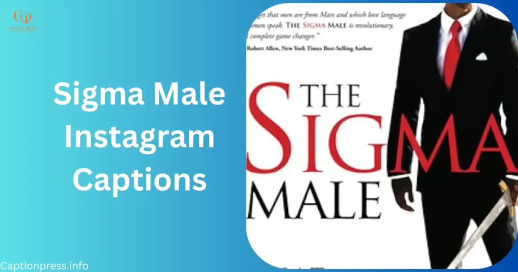 Sigma Male Instagram Captions