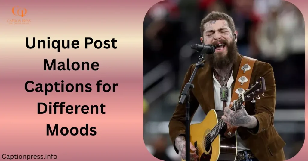 Unique Post Malone Captions for Different Moods