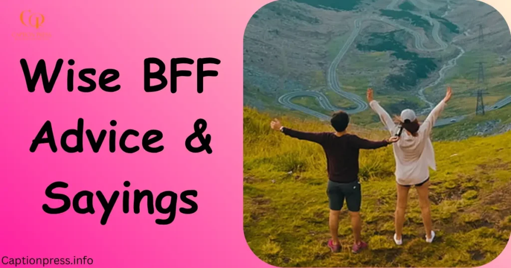 Wise BFF Advice & Sayings
