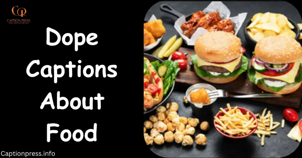 Dope Captions About Food