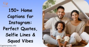 Home Captions for Instagram