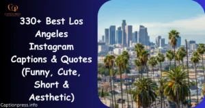 Los Angeles Instagram Captions