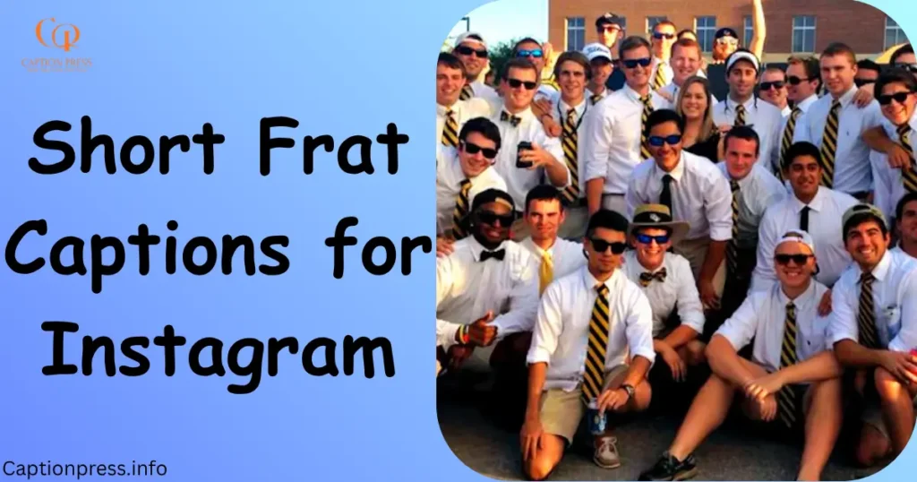 Short Frat Captions for Instagram
