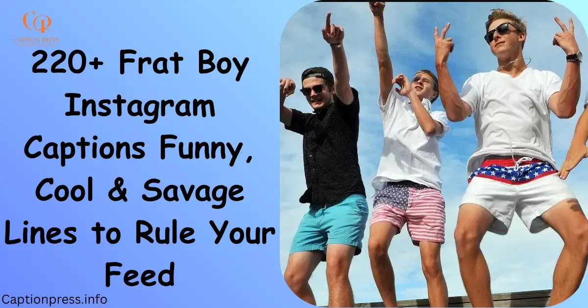 frat boy Instagram captions